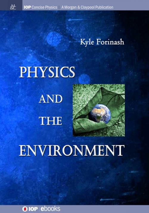 Cover of the book Physics and the Environment by Kyle Forinash, Morgan & Claypool Publishers