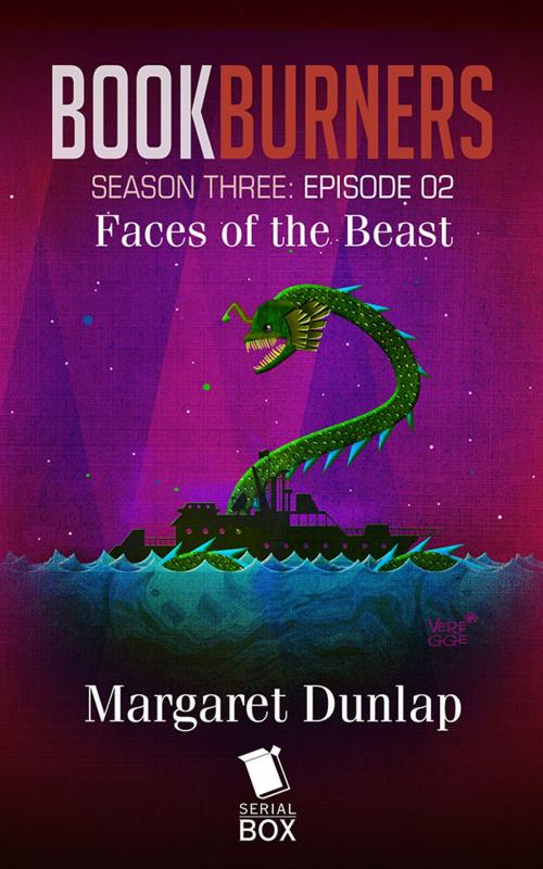 Cover of the book Faces of the Beast (Bookburners Season 3 Episode 2) by Margaret Dunlap, Brian Francis Slattery, Andrea Phillips, Mur Lafferty, Max Gladstone, Serial Box Publishing LLC