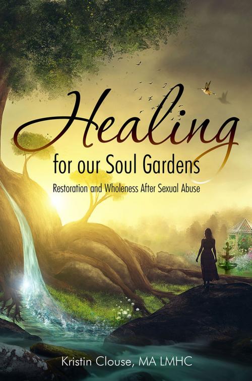 Cover of the book Healing for Our Soul Gardens by Kristin Clouse, Redemption Press