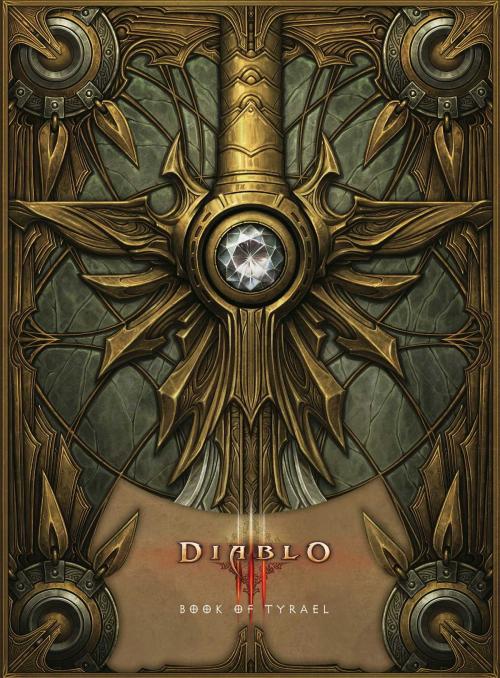 Cover of the book Diablo III: Book of Tyrael by Blizzard Entertainment, Insight Editions