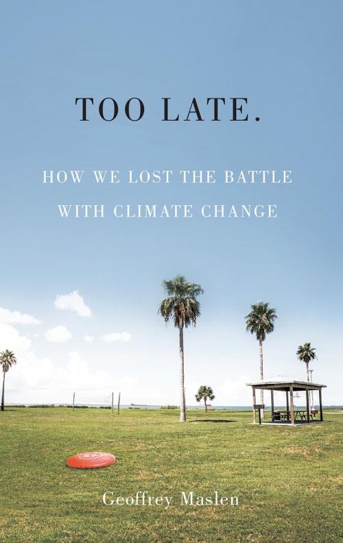 Cover of the book Too Late. by Geoffrey Maslen, Hardie Grant
