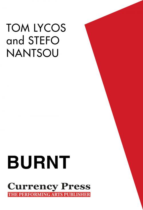 Cover of the book Burnt by Stefo Nantsou, Tom Lycos, Currency Press