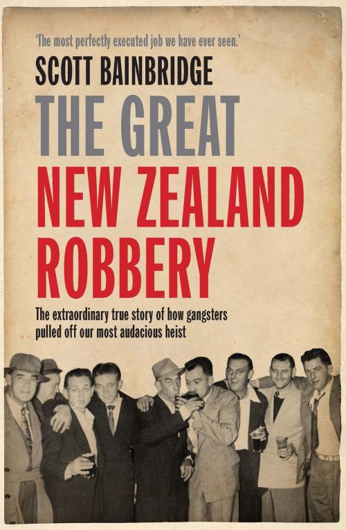 Cover of the book The Great New Zealand Robbery by Scott Bainbridge, Allen & Unwin