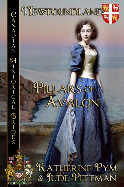 Cover of the book Pillars of Avalon by Katherine Pym, Jude Pittman, BWL Publishing Inc.