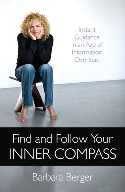 Cover of the book Find and Follow Your Inner Compass by Barbara Berger, John Hunt Publishing