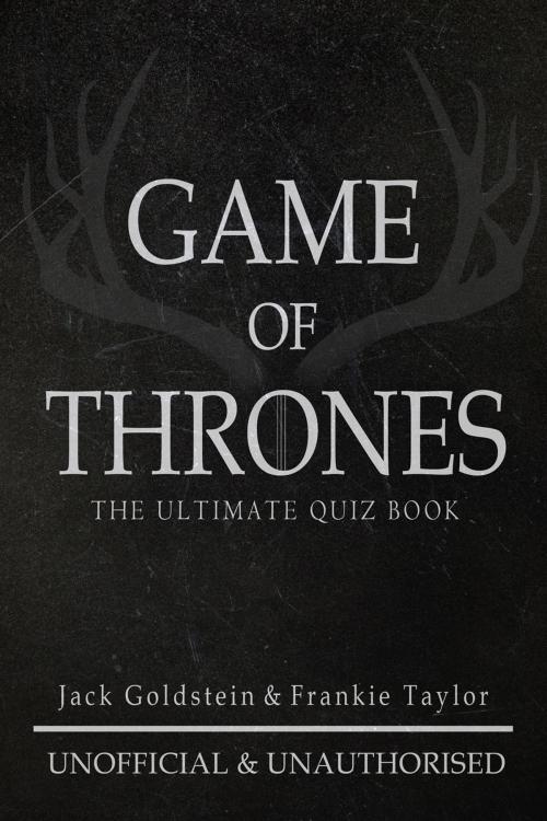 Cover of the book Game of Thrones: The Ultimate Quiz Book - Volume 1 by Jack Goldstein, Andrews UK