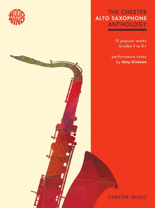 Cover of the book The Chester Alto Saxophone Anthology by Chester Music, Music Sales Limited