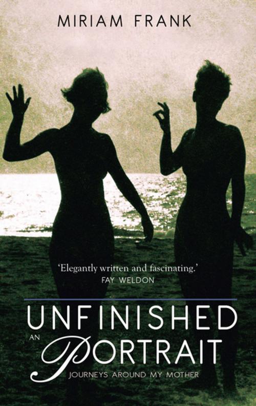 Cover of the book An Unfinished Portrait by Miriam Frank, Gibson Square