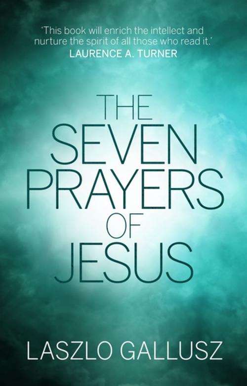 Cover of the book The Seven Prayers of Jesus by Laszlo Gallusz, IVP
