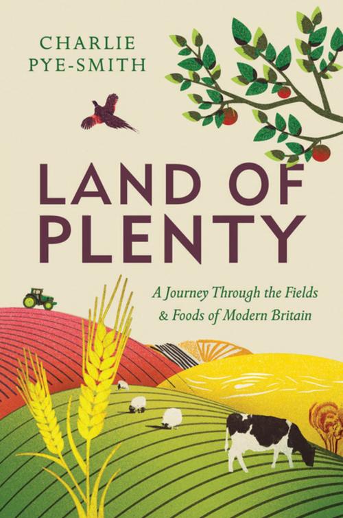 Cover of the book Land of Plenty by Charlie Pye-Smith, Elliott & Thompson