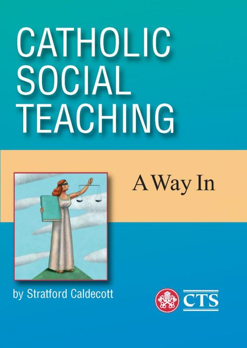 Cover of the book Catholic Social Teaching by Stratford Caldecott, Catholic Truth Society