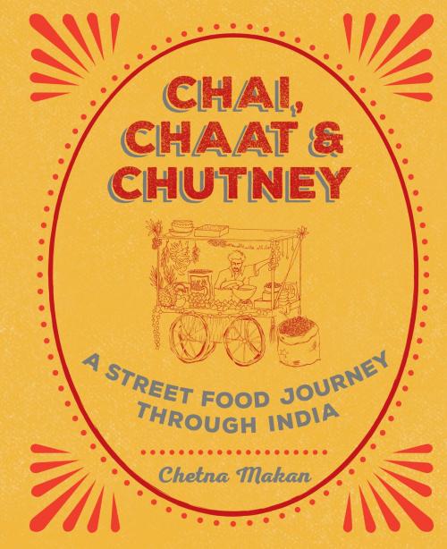 Cover of the book Chai, Chaat & Chutney by Chetna Makan, Octopus Books