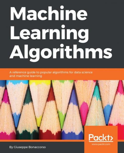 Cover of the book Machine Learning Algorithms by Giuseppe Bonaccorso, Packt Publishing