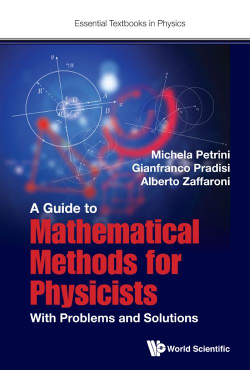 Cover of the book A Guide to Mathematical Methods for Physicists by Michela Petrini, Gianfranco Pradisi, Alberto Zaffaroni, World Scientific Publishing Company