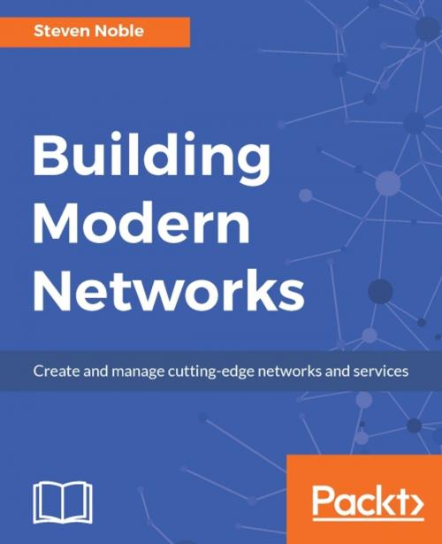 Cover of the book Building Modern Networks by Steven Noble, Packt Publishing