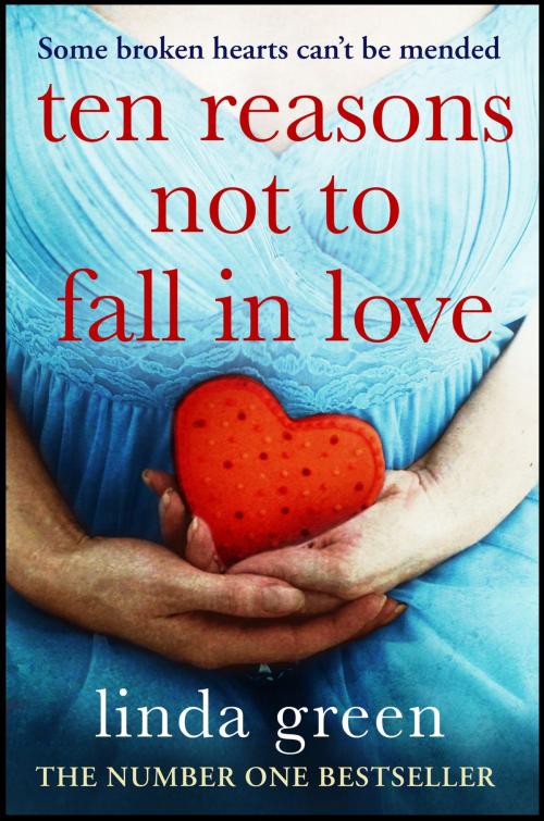 Cover of the book Ten Reasons Not to Fall In Love by Linda Green, Quercus Publishing