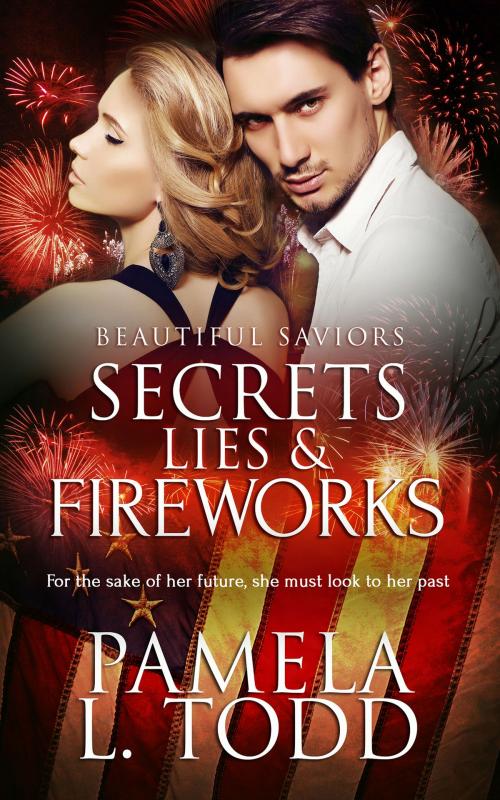 Cover of the book Secrets, Lies & Fireworks by Pamela L. Todd, Totally Entwined Group Ltd