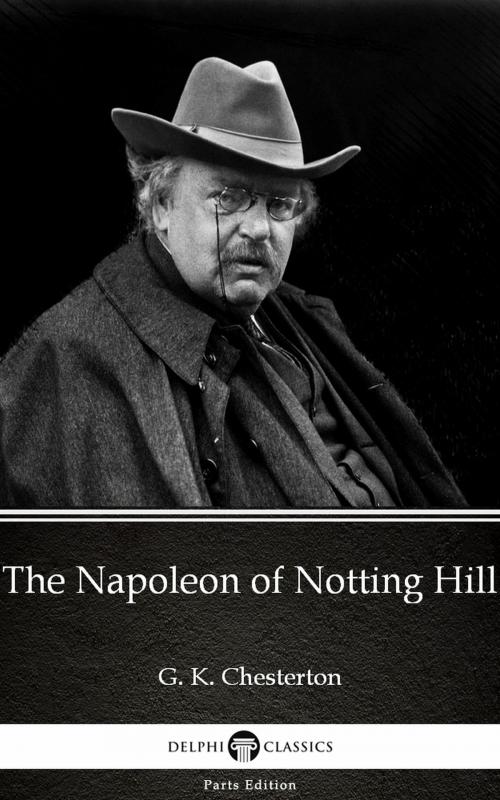 Cover of the book The Napoleon of Notting Hill by G. K. Chesterton (Illustrated) by G. K. Chesterton, PublishDrive
