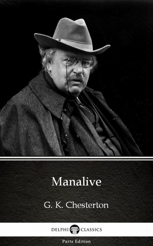 Cover of the book Manalive by G. K. Chesterton (Illustrated) by G. K. Chesterton, PublishDrive