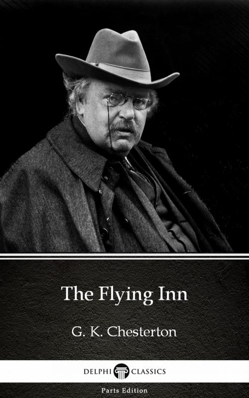 Cover of the book The Flying Inn by G. K. Chesterton (Illustrated) by G. K. Chesterton, PublishDrive