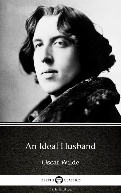 Cover of the book An Ideal Husband by Oscar Wilde (Illustrated) by Oscar Wilde, PublishDrive