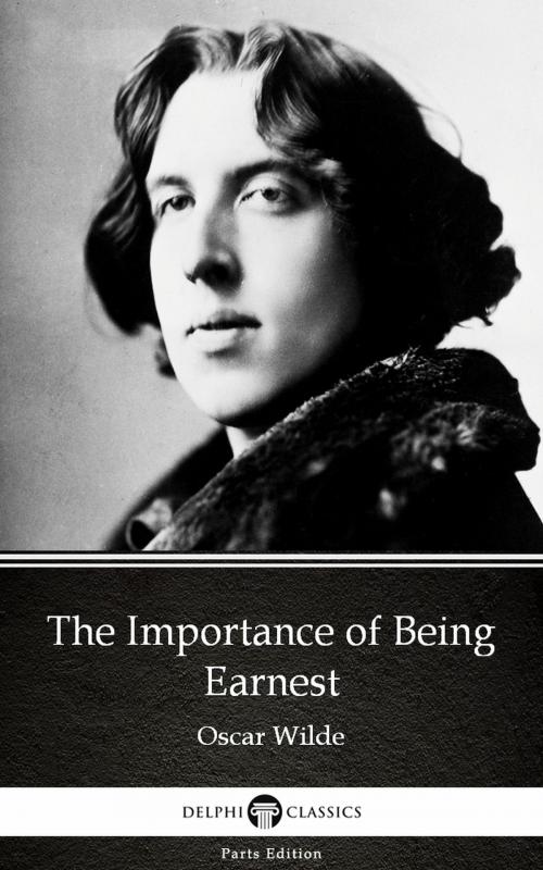 Cover of the book The Importance of Being Earnest by Oscar Wilde (Illustrated) by Oscar Wilde, PublishDrive