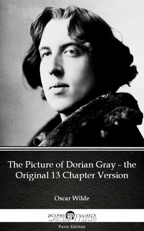 Cover of the book The Picture of Dorian Gray - the Original 13 Chapter Version by Oscar Wilde (Illustrated) by Oscar Wilde, PublishDrive