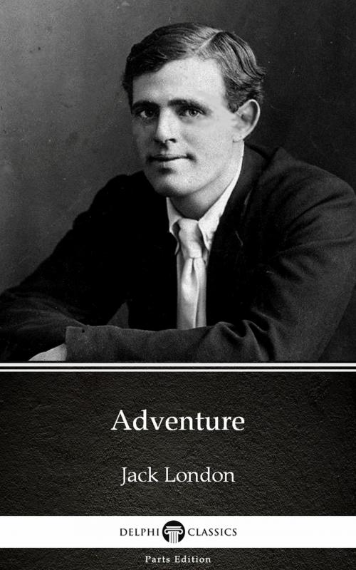 Cover of the book Adventure by Jack London (Illustrated) by Jack London, PublishDrive