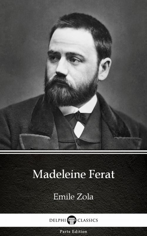 Cover of the book Madeleine Ferat by Emile Zola (Illustrated) by Emile Zola, PublishDrive