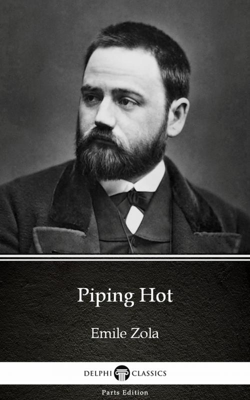 Cover of the book Piping Hot by Emile Zola (Illustrated) by Emile Zola, PublishDrive