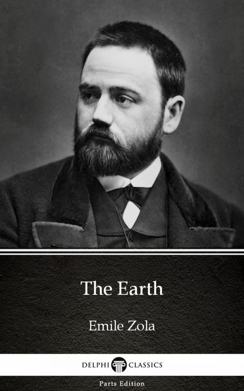 Cover of the book The Earth by Emile Zola (Illustrated) by Emile Zola, PublishDrive