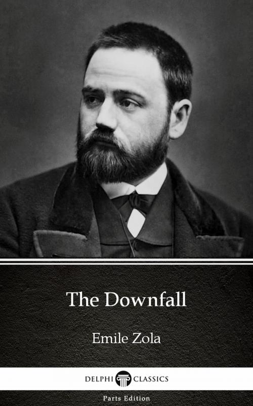 Cover of the book The Downfall by Emile Zola (Illustrated) by Emile Zola, PublishDrive