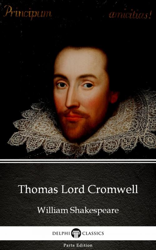 Cover of the book Thomas Lord Cromwell by William Shakespeare - Apocryphal (Illustrated) by William Shakespeare (Apocryphal), PublishDrive