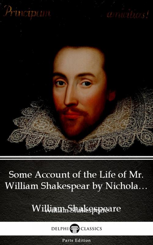 Cover of the book Some Account of the Life of Mr. William Shakespear by Nicholas Rowe (Illustrated) by William Shakespeare, PublishDrive