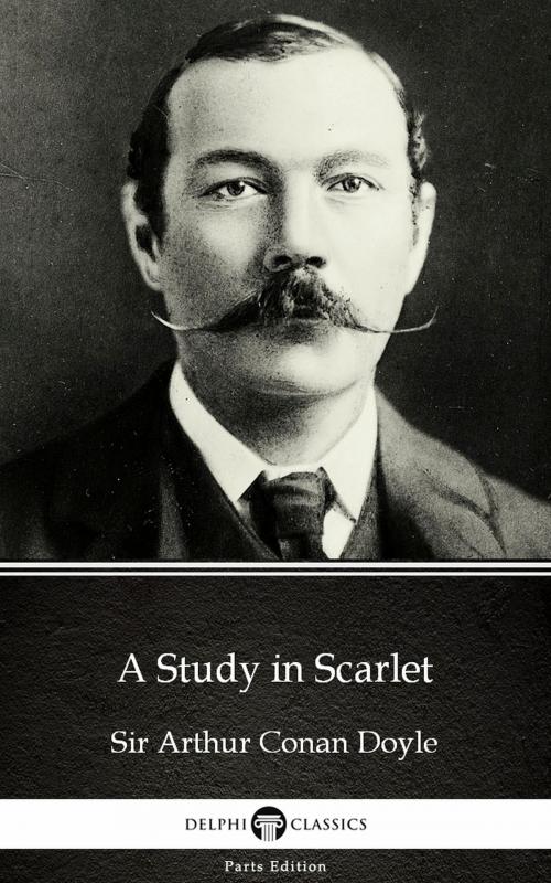 Cover of the book A Study in Scarlet by Sir Arthur Conan Doyle (Illustrated) by Sir Arthur Conan Doyle, PublishDrive