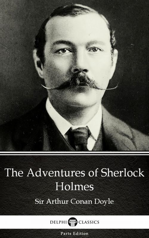 Cover of the book The Adventures of Sherlock Holmes by Sir Arthur Conan Doyle (Illustrated) by Sir Arthur Conan Doyle, PublishDrive
