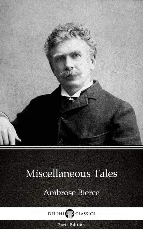 Cover of the book Miscellaneous Tales by Ambrose Bierce (Illustrated) by Ambrose Bierce, PublishDrive