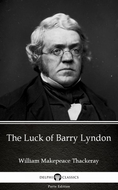 Cover of the book The Luck of Barry Lyndon by William Makepeace Thackeray (Illustrated) by William Makepeace Thackeray, PublishDrive