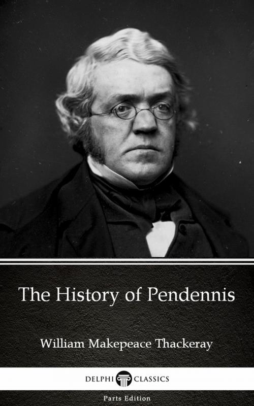 Cover of the book The History of Pendennis by William Makepeace Thackeray (Illustrated) by William Makepeace Thackeray, PublishDrive