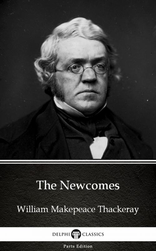 Cover of the book The Newcomes by William Makepeace Thackeray (Illustrated) by William Makepeace Thackeray, PublishDrive