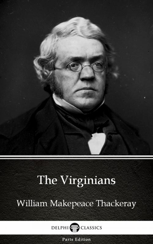 Cover of the book The Virginians by William Makepeace Thackeray (Illustrated) by William Makepeace Thackeray, PublishDrive
