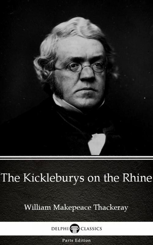 Cover of the book The Kickleburys on the Rhine by William Makepeace Thackeray (Illustrated) by William Makepeace Thackeray, PublishDrive