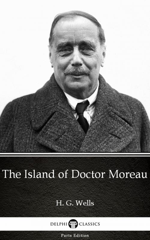 Cover of the book The Island of Doctor Moreau by H. G. Wells (Illustrated) by H. G. Wells, PublishDrive