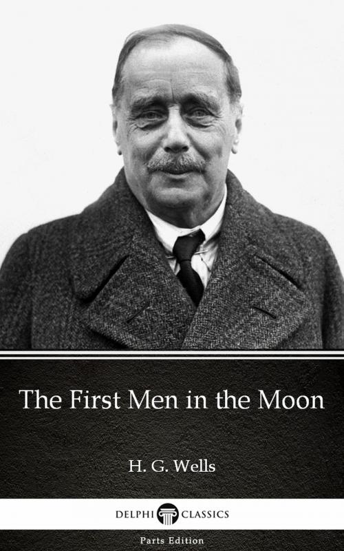 Cover of the book The First Men in the Moon by H. G. Wells (Illustrated) by H. G. Wells, PublishDrive