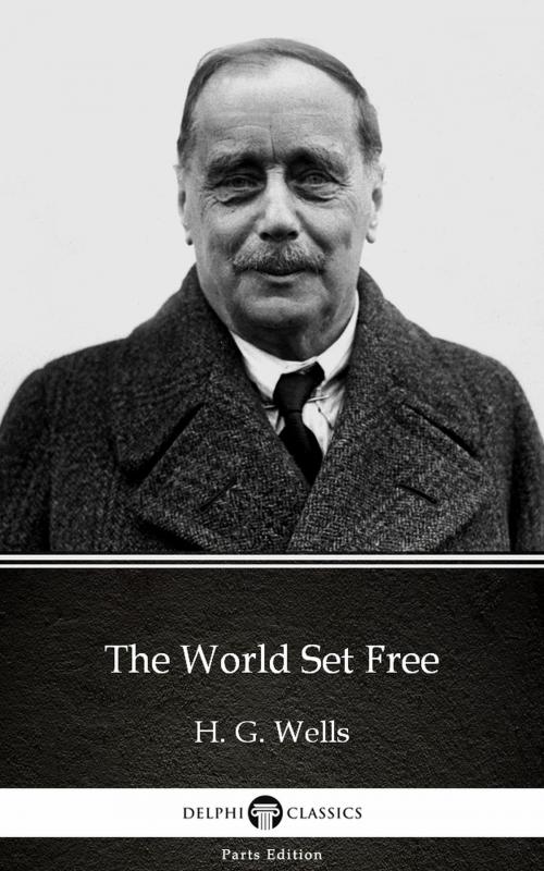 Cover of the book The World Set Free by H. G. Wells (Illustrated) by H. G. Wells, PublishDrive