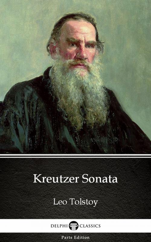 Cover of the book Kreutzer Sonata by Leo Tolstoy (Illustrated) by Leo Tolstoy, PublishDrive