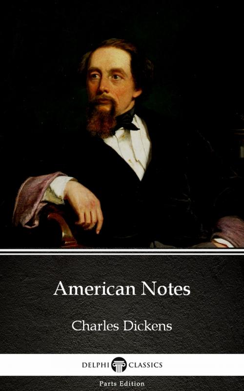Cover of the book American Notes by Charles Dickens (Illustrated) by Charles Dickens, PublishDrive