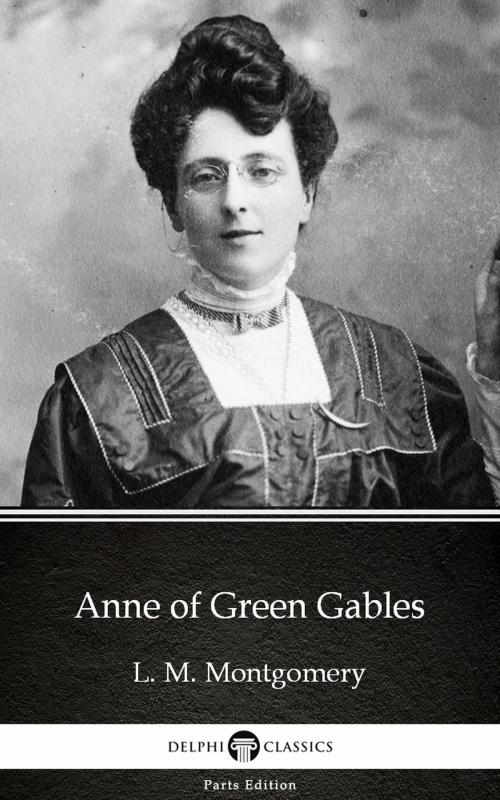 Cover of the book Anne of Green Gables by L. M. Montgomery (Illustrated) by L. M. Montgomery, PublishDrive