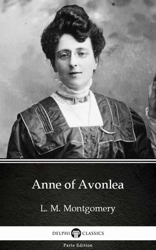 Cover of the book Anne of Avonlea by L. M. Montgomery (Illustrated) by L. M. Montgomery, PublishDrive