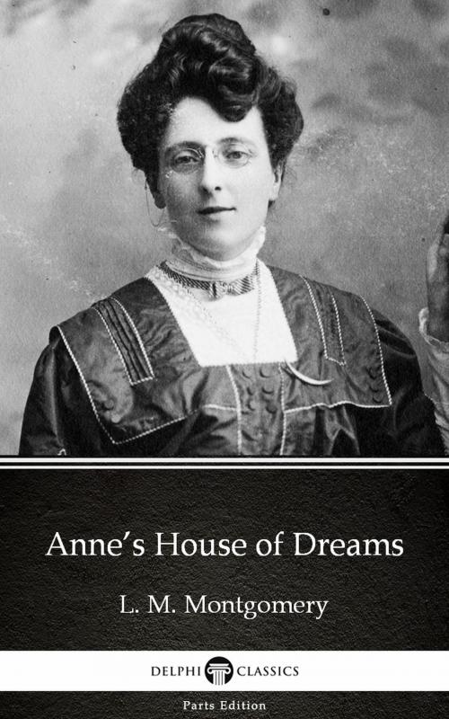 Cover of the book Anne’s House of Dreams by L. M. Montgomery (Illustrated) by L. M. Montgomery, PublishDrive